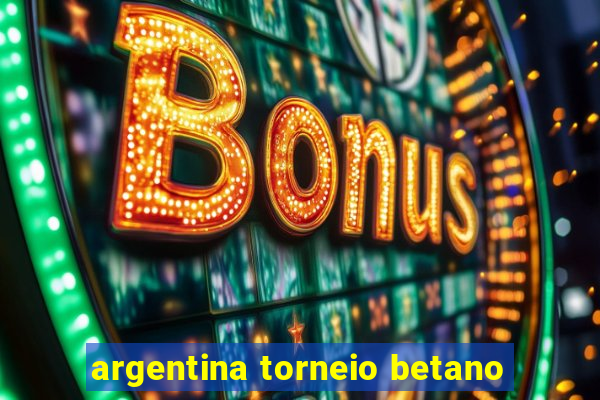 argentina torneio betano